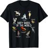Bird Watching Dirty Birds Of The World Funny Birding T-Shirt