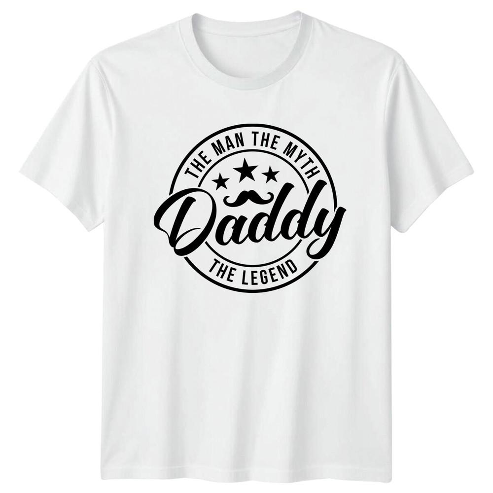 Daddy The Unisex The Myth The Legend Fathers Day TShirt S