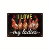 2D Flat, 1pc Vintage Chicken Metal Tin Sign "I Love My Ladies" - Farmhouse Chicken Coop Wall Art with Hens, Rustic Poultry Decor