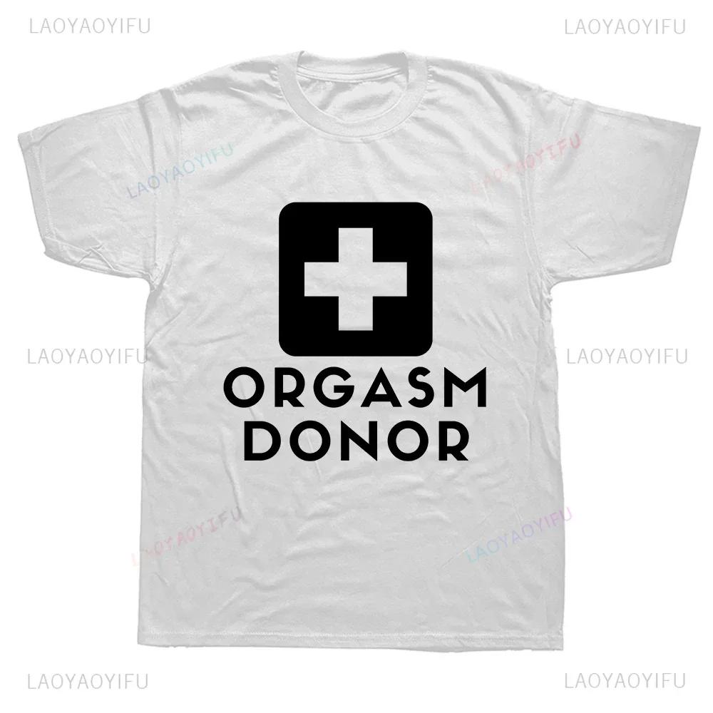 Black Humor Orgasm Donor Funny American Novelty Graphic T Shirt Fashion Casual Loose Streetwear Man Tshirt Hipster Summer Tees
