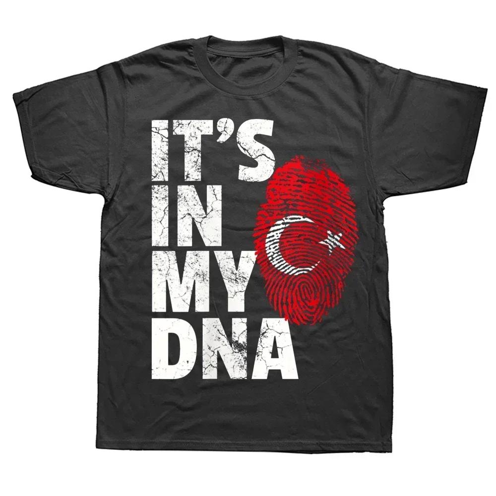 ITS IN MY DNA Turkey Turkish Flag Summer Graphic Cotton Streetwear Short Sleeve Birthday Gifts Tshirt Mens Clothing Camisetas