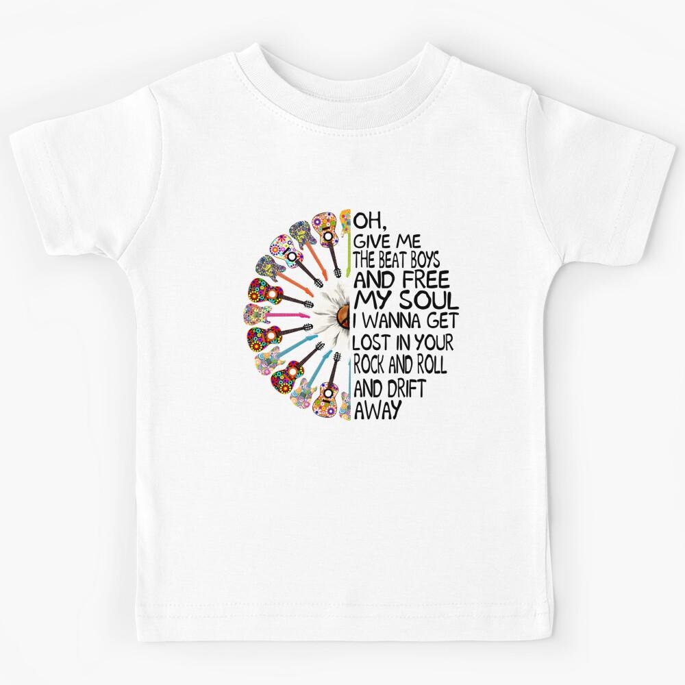Give me the Beat Boys And Free My Soul, Doobie Brothers, Drift Away, Lyric Tee   Kids T-Shirt 130