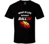 Was ist das Leben ohne Ballin Lustiges Basketball Geschenk T-Shirt