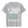 Always Be Nice To Truck Driver Funny Truckin Trucker Gift TShirt Top TShirts T Shirt Cute Cotton Tight Crazy Unisexs