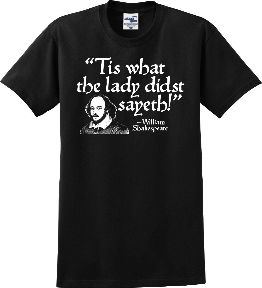 That s What She Said William Shakespeare Funny Unisex T-Shirt (S-5X) XXXXL