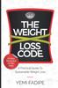 Libro The Weight Loss Code : A Practical Guide To Sustainable Weight Loss