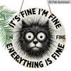 2D Flat 1pc, 8x8 in, Aluminum Metal Sign, Humorous Cat Quote "It'S Fine I'm Fine Everything Is Fine", Round Wall Art Decor, for Door, Home, Room
