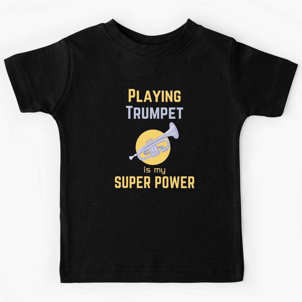 Playing Trumpet is my superpower Kids T-Shirt 140