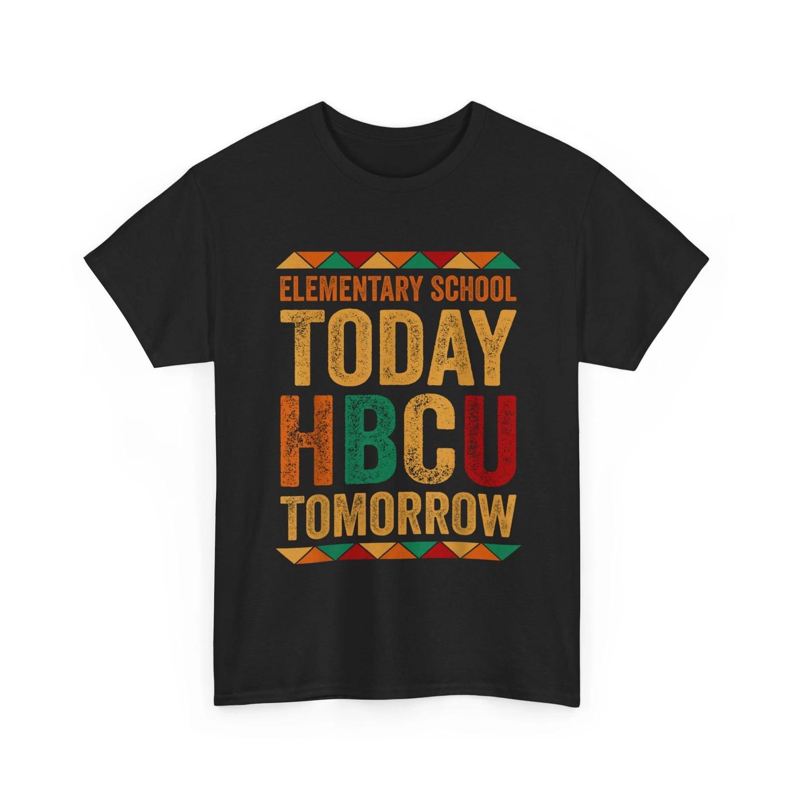 

Future HBCU College Shirt, Elementary School Today HBCU Tomorrow T-Shirt S