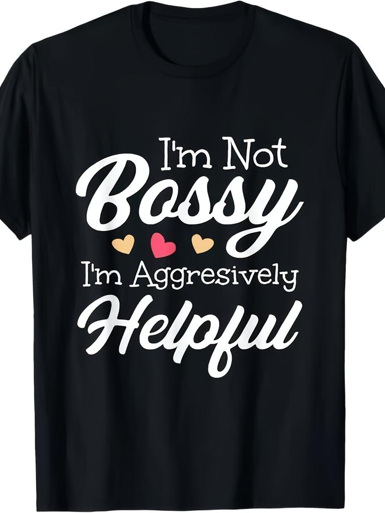 NEW LIMITED Funny Boss I'M Not Bossy I'M Aggressively Helpful Tee T-Shirt Sizes S to 3XL, Same Design, 2026 Summer Short-Sleeved Printed T-Shirt, 180G