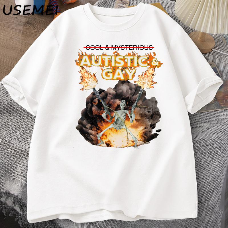 Autistic And Gay Skeleton Explosion T Shirt Unhinged Skeleton Autism Meme Tshirt Cotton Short Sleeve Graphic Tees Streetwear