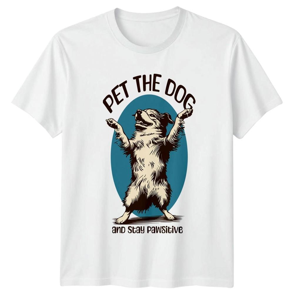 Pet The Dog And Stay TShirt Dog Lover Dog Birthday Gift For Him And Her S