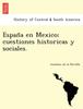 Buch España En Mexico; Cuestiones Historicas Y Sociales.