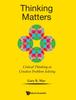 The Thinking Matters: Critical Thinking As Creative Problem Solving Book