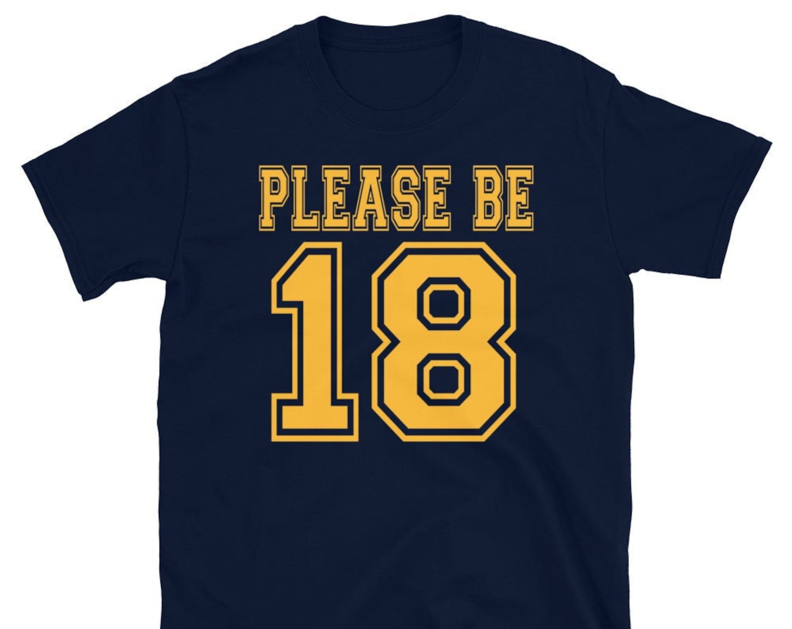 Please Be 18 - Unisex T-Shirt XL