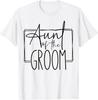 Aunt of the Groom Wedding Party Bachelorette Bridal Matching T-Shirt