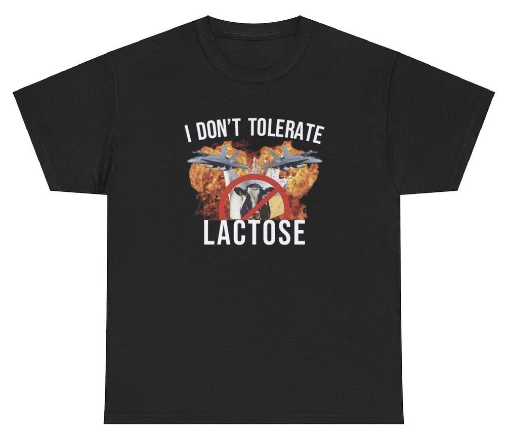 I Dont Tolerate Lactose T Shirt Funny Lactose Intolerant Gen Z Meme Gift Tee S