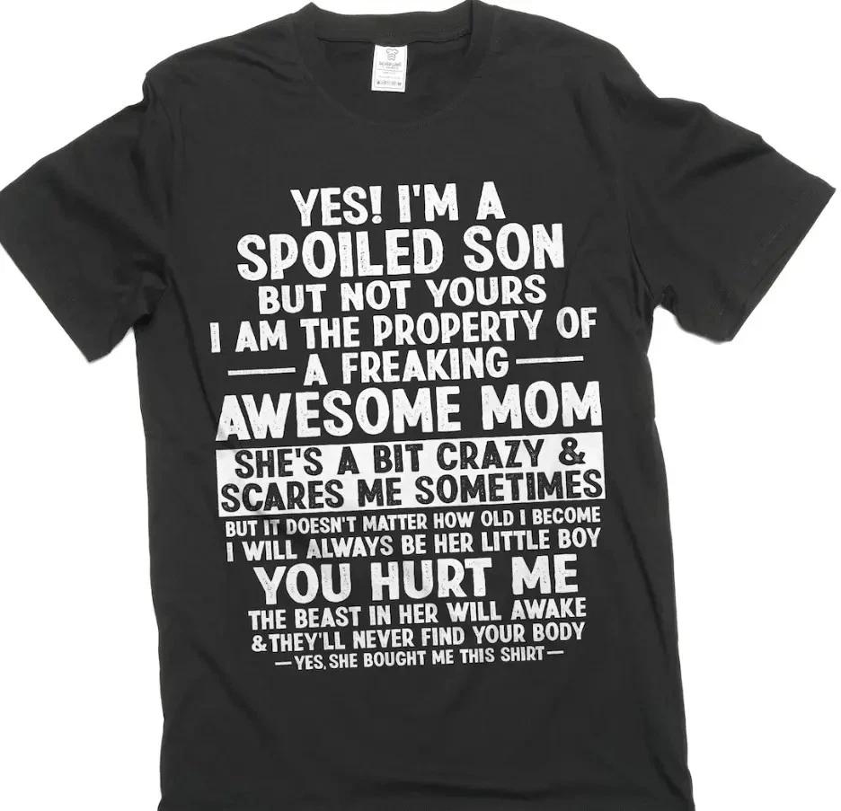 Men s I m A Spoiled Son T-Shirt Funny Tee Shirt Humor Humorous Gift For Him S