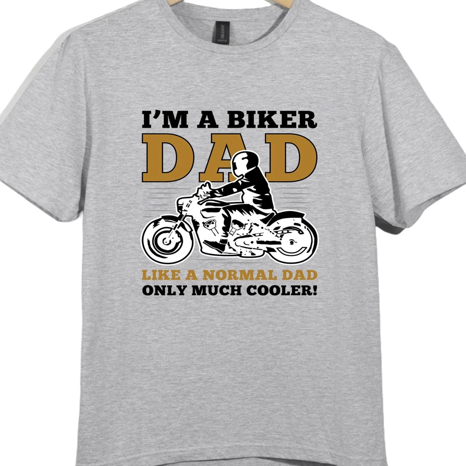 Biker Dad T Shirt Im a Biker Dad Like a Normal Dad Only Much Cooler Tee XL