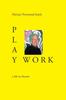 The Play Work : a Life In Theatre Book