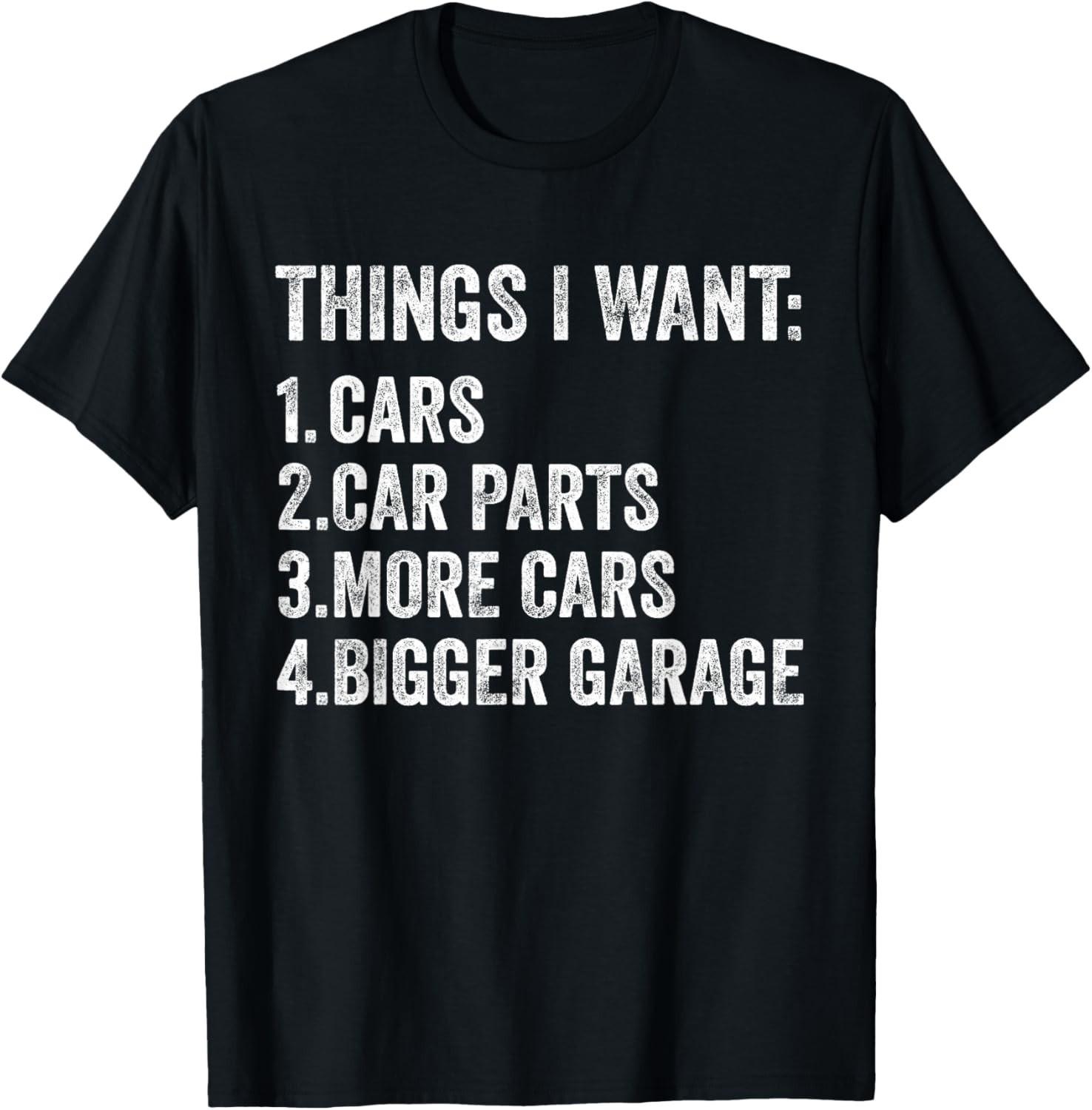 Funny Things I Want Cars Parts and Garage Funny Car Guy Gift Unisex T-Shirt S разноцветный