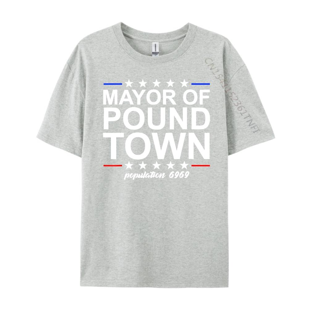 Mayor Of Pound Town Funny Adult Humor Pound Town Streetwear Men Moderate elasticity Graphic T Shirts Printing