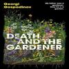 Death and the Gardener by Georgi Gospodinov Hardback Book 9781399631020