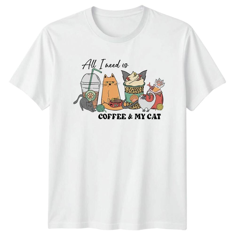 All I Need Is Coffee My Cat TShirt Cat Coffee Lover Tee S