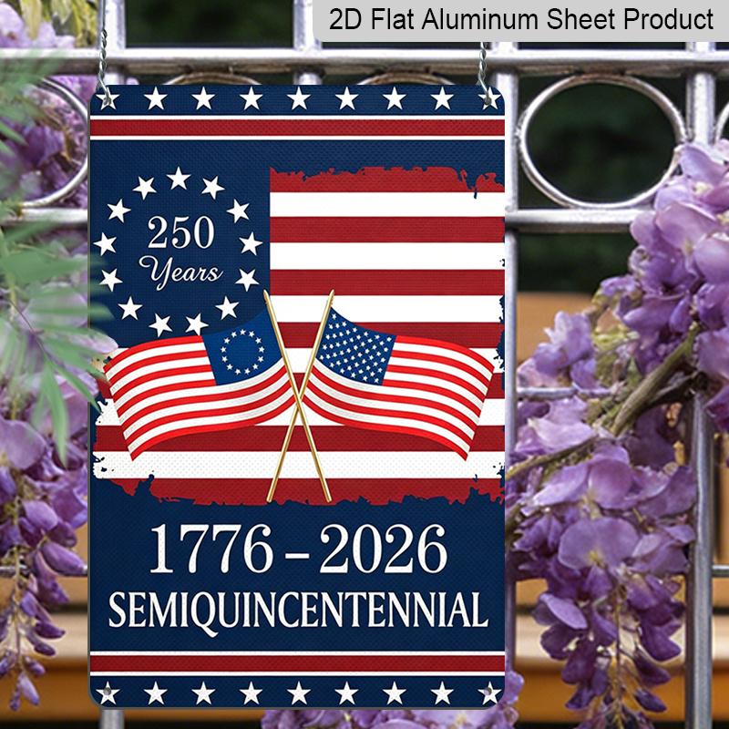 2D Flat Decorative 8×12 Inch Aluminum Plaque Metal Sign | 250 Years Semiquincentennial (1776-2026): Vintage & Modern US Flags; Celebrate 250 Years of