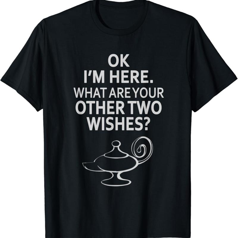 

Ok I_m Here What Are Your Other Two Wishes Genie T Shirt - Men s Summer Cotton Graphic Tee S разноцветный