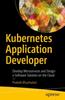 Raamat Kubernetes Application Developer : Develop Microservices and Design a Software Solution On the Cloud