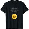 Minimalistic Just Happy To Be Here for Unisex S Women S Gift T Shirt Unisex T Shirt