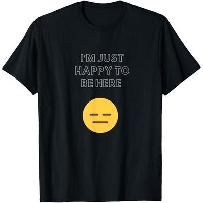 Minimalistic Just Happy To Be Here for Unisex S Women S Gift T Shirt Unisex T Shirt