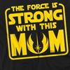 STAR WARS Unisex Adult Force Is Strong With Mum Mothers Day T-Shirt