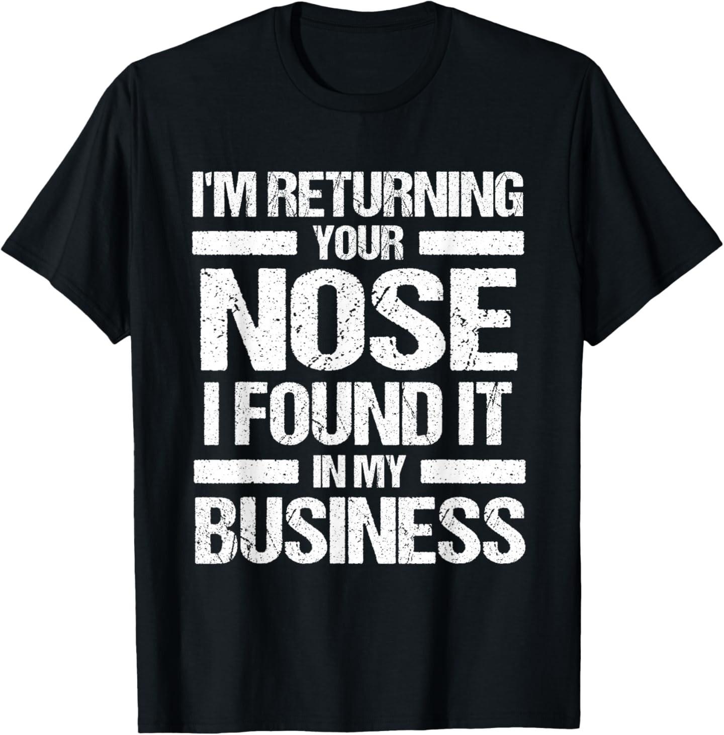 Mind Your Own Business Dark Humor Gag Funny Sarcastic People T-Shirt S