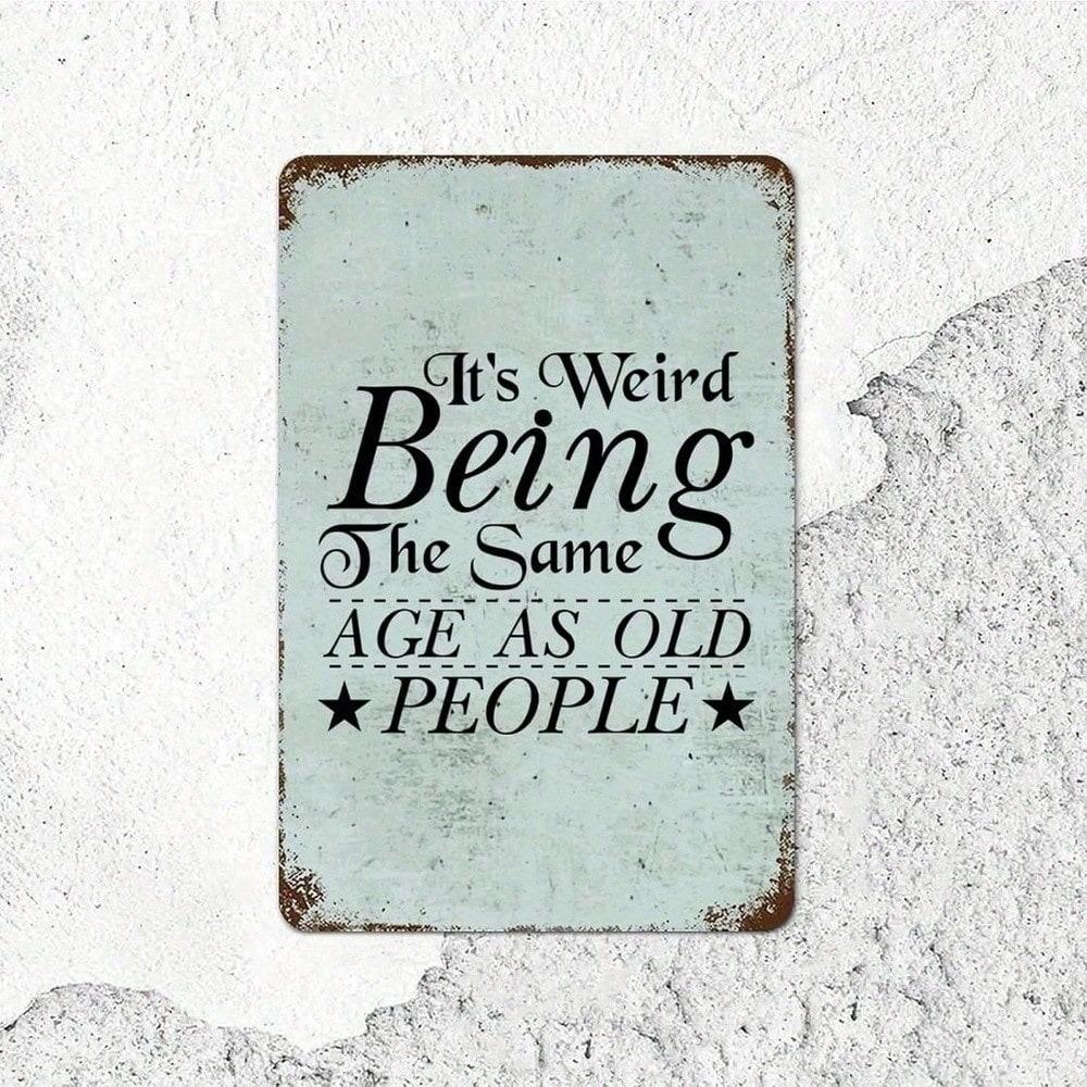 1PC 2D Rustic Metal Tin Sign "It's Weird" Funny Quote Wall Art 8x12 Inch Vintage Home Decor