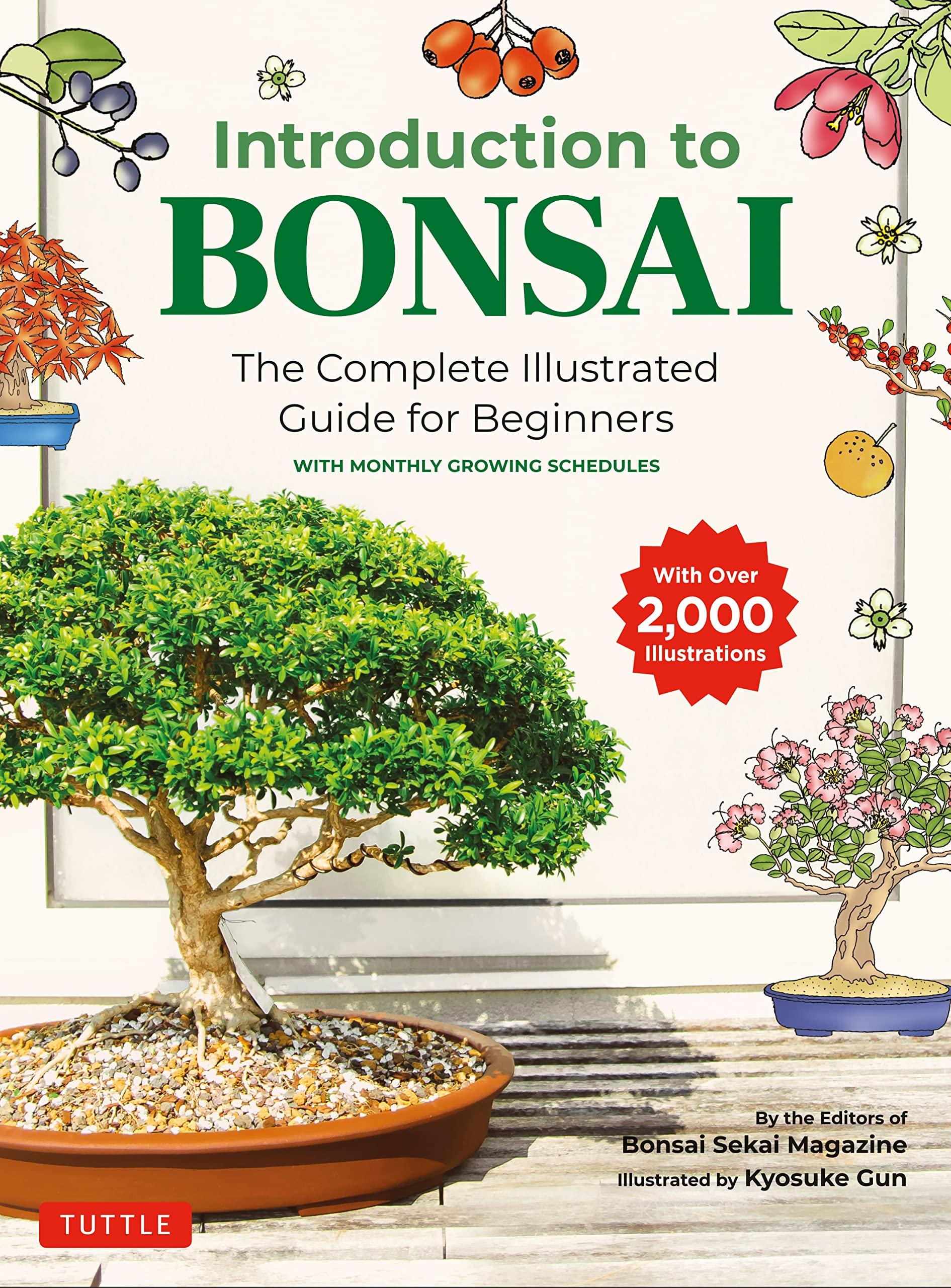 Einführung in Bonsai: Der vollständige illustrierte Leitfaden für Anfänger (mit monatlichen Wachstumsplänen und über 2.000 Abbildungen)