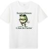 Sometimes I Just Be Farting Funny Frog Wear Sunglasses Graphic Tshirt
