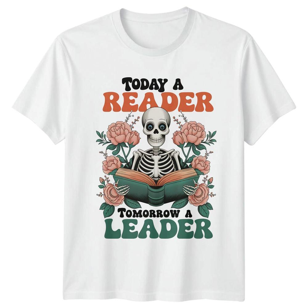 Today A Reader Tomorrow A Leader Skeleton Book Lover TShirt S