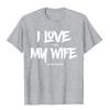 I Love It When My Wife Lets Me Go Cycling Funny T Shirt Classic Printed T Shirts Cotton Tees Hip Hop Harajuku Camisas