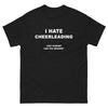 I Hate Cheerleading Just Kidding Funny T-Shirt Joke Shirt