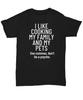 I Like Cooking My Family and My Pets T Shirt, SweaT Shirt Funny Grammar Humor Themed Writer Gift, English Graduate, T Shirt
