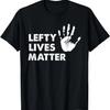 Lefty Lives Matter Linkshänder-Tag Lustiges Geschenk T-Shirt