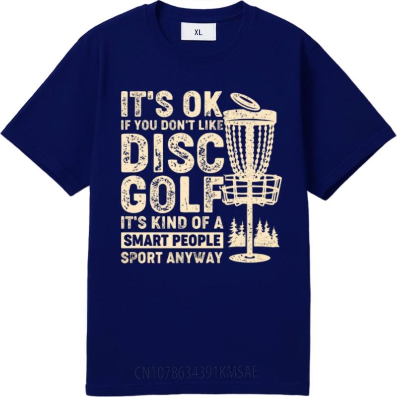 New Arrived For Her Oneck T Shirt Graphic Its Ok If You Dont Like Disc Golf Its Kind Of A Smart People Sport Anyway Cool