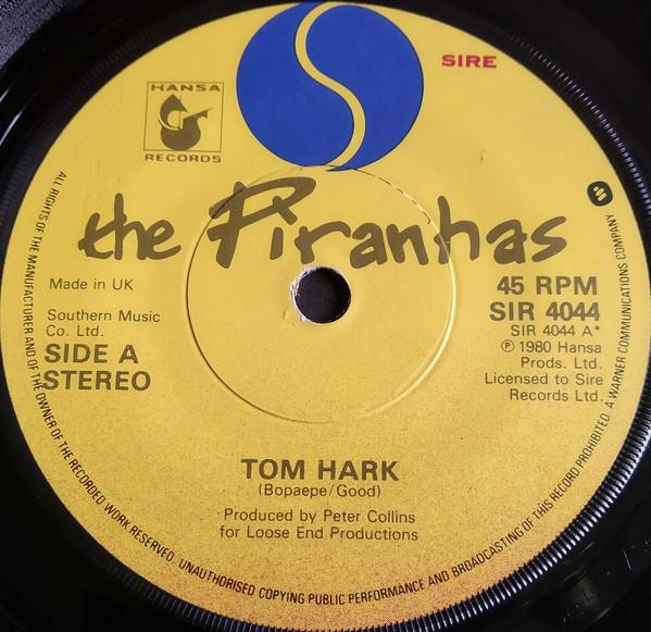 7inch Record PIRANHAS - Tom Hark(Bopaepe / Good) SIR4044 SIRE 1980 UK Rock Used