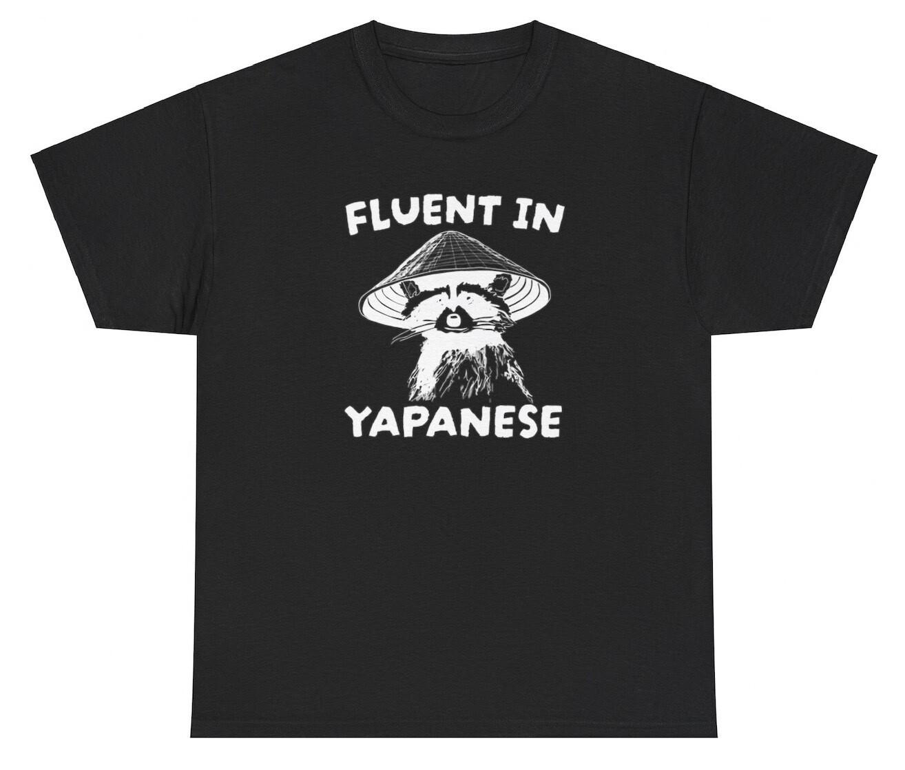 Fluent In Yapanese T Shirt Funny Sarcastic Racoon Extrovert Yapping Silly Tee XXXL