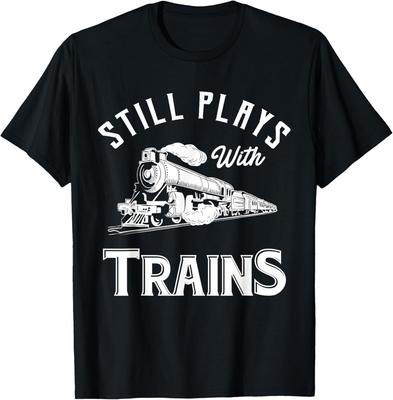 Still Plays With Trains - Locomotive & Model Railroad T-Shirt Unisex T-Shirt