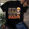 Men's and Women's T-shirts Some People Call Me an Electrician the Most Important Call Me Dad