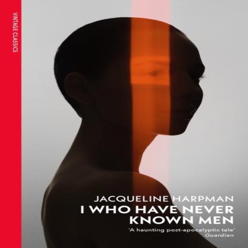 I Who Have Never Known Men by Jacqueline Harpman Paperback Book 9781784879037