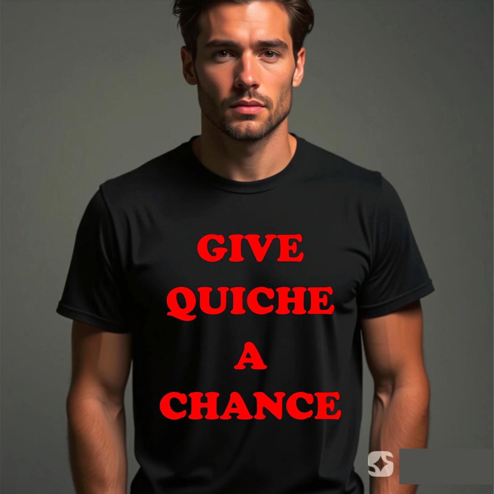 Give Quiche A Chance T-Shirt, Premium Cotton Dwarf Red Rimmer Gift Tee Top L